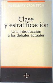 Clase y estratificación Introducción a los debates actuales | 134868 | Crompton, Rosemary/Casado, María Teresa