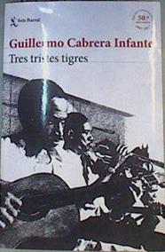 Tres tristes tigres | 168670 | Cabrera Infante, Guillermo (1929-2005)