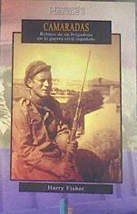 Camaradas Relatos de un brigadista en la guerra civil española | 179986 | Fisher, Harry
