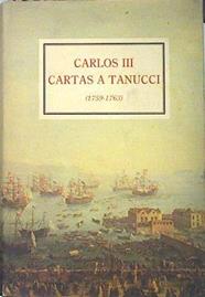 Cartas de Carlos III a Tanuchi ( Tanucci ) | 137047 | Carlos III, Rey de España