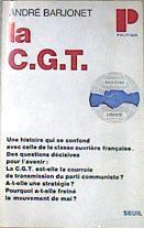 La C.G.T. : histoire, structure, doctrine | 170546 | Barjonet, Andre