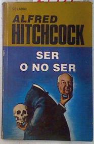 Ser o no ser | 73124 | Alfred Hitchcock, Selección realizada por/Henry Slesar, Richard Deming/Theodore Mathieson, William Brittain