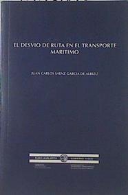 El desvio de ruta en el transporte marítimo | 122083 | Juan Carlos Saenz García de Albizu, País Vasco. Departamento de Transportes y Obras Pú