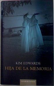 Hija de la memoria | 68626 | Edwards, Kim (1958- )