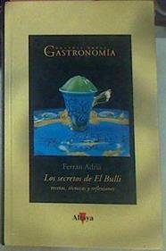 Los Secretos de El Bulli recetas tecnicas y reflexiones | 6691 | Adria Ferran/Ilustraciones Josep Bergadá y Carles Andreu
