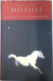 La migración de los espirítus | 74102 | Melville, Pauline