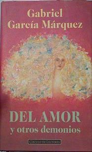 Del Amor Y Otros Demonios | 3091 | Garcia Marquez, Gabriel