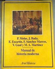 Manual de historia moderna | 175360 | Bada, Joan/Molas Ribalta, Pere/Escartín Sánchez, Eduard