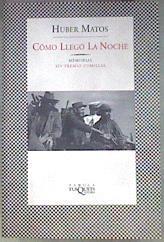 Cómo llegó la noche | 181034 | Matos, Huber