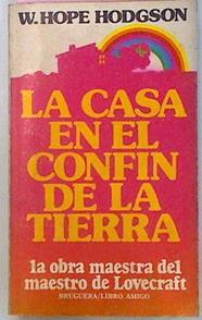 La Casa en el confin de la tierra | 72933 | Hodgson, William Hope