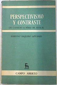 Perspectivismo y contraste De Cadalso a Perez de Ayala | 74709 | Baquero Goyanes, Mariano