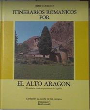 Itinerarios románicos por el alto Aragón El símbolo como expresion de lo sagrado | 121825 | Cobreros Aguirre, Jaime