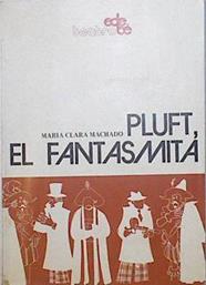Pluft el fantasmita | 125987 | Machado, María Clara/Carlos Miguel Suarez Radillo ( Versión castellana)