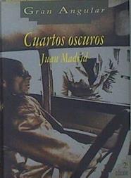 Cuartos oscuros | 150489 | Madrid, Juan(Madrid Donado)