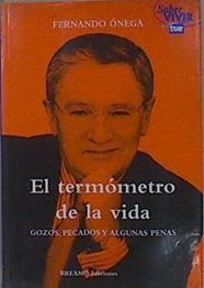 El termómetro de la vida. Gozos, pecados y algunas penas | 151026 | Ónega, Fernando