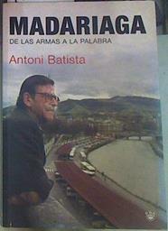 MADARIAGA, de las armas a la palabra | 155698 | Batista, Antoni
