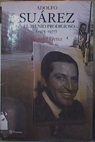 Adolfo Súarez y el bienio prodigioso (1975-1977) | 82681 | Ortiz Sánchez, Manuel