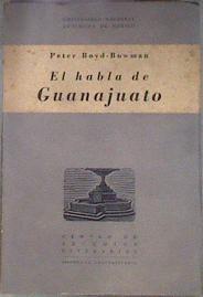 El Habla de Guanajuato Publicaciones del centro de estudios literarios | 182268 | Boyd-Bowman, Peter