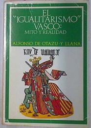 El Igualitarismo Vasco: Mito Y Realidad | 40766 | Alfonso de Otazu Y Llana