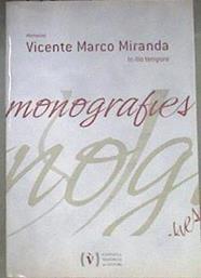 Memorias Vicente Marco Miranda in illo tempore | 178398 | Consejo Valenciano de Cultura/Marco Miranda, Vicente