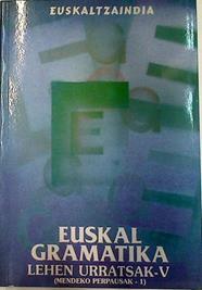 Euskal gramatika lehen urratsak V: mendeko perpausak-1 | 125211 | Euskaltzandia