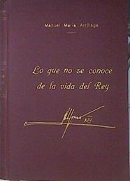 Lo que se conoce de la vida del Rey (Memorias de un gentilhombre ferroviario) | 140392 | Manuel Maria Arillaga