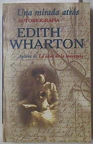 Una mirada atrás. Autobiografía | 125835 | Wharton, Edith