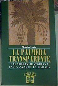 La palmera transparente. Parábolas historias y enseñanza de la Kábala | 156039 | Satz Tetelbaum, Mario