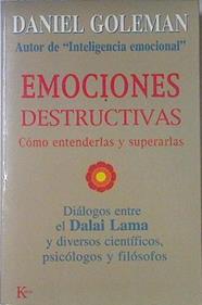 Emociones destructivas: cómo entenderlas y superarlas | 121517 | Goleman, Daniel