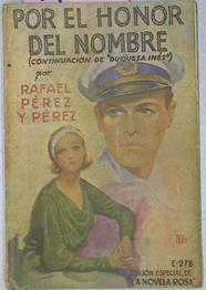 Por El Honor Del Nombre (Continuación De Duquesa Inés | 49286 | Pérez Y Pérez Rafael
