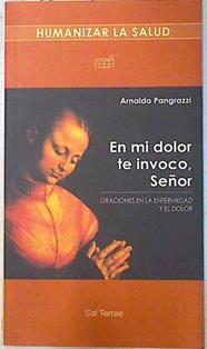 En mi dolor te invoco, señor: oraciones en la enfermedad y el dolor | 72449 | Pangrazzi, Arnaldo