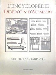 L´Encyclopedie Art de La Charpente | 138673 | Planches et comentaires presentes par, D´Alambert, Diderot/Jacques Proust