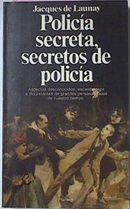 Policia Secreta Secretos De Policia | 27983 | Launay Jacques De