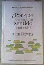 Por qué no encuentro sentido a mi vida? | 98330 | Downs, Alan/Portillo, Miguel