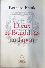 Dieux el Bouddhas au Japon | 74298 | Frank, Bernard