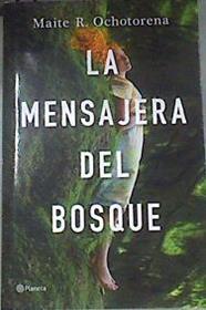La mensajera del bosque | 177139 | Ochotorena, Maite R.