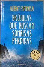 Brújulas que buscan sonrisas perdidas | 185809 | Espinosa, Albert (1974- )