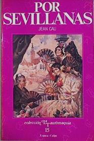 Por sevillanas con 92 grabados | 79364 | Cau, Jean/Traducción Mauro Armiño