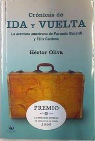 Crónicas de ida y Vuelta La aventura americana de Facundo Bacardi y Felix Cardona | 133152 | Hector Oliva