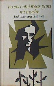 No Encontre Rosas Para MI Madre | 21770 | Blazquez Jose A