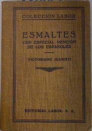 Esmaltes con especial mención a los españoles | 130442 | Victoriano Juaristi