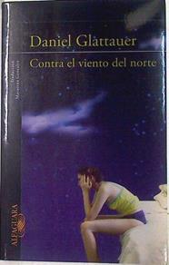 Contra el viento del norte | 71256 | Glattauer, Daniel