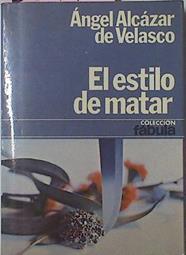 El Estilo De Matar | 33770 | Alcazar De Velasco