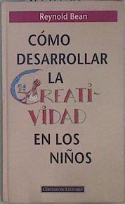 Cómo desarrollar la creatividad en los niños | 150393 | Bean, Reynold