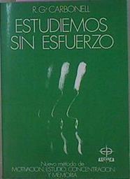 Estudiemos Sin Esfuerzo Nuevo Método De Motivación Estudio Concentración Y Memoria | 59977 | Carbonell R G