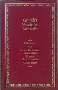 "Lo que los hombres nunca saben ; El ocaso de las estrellas ; Gran Hotel" | 149136 | Baum, Vicki
