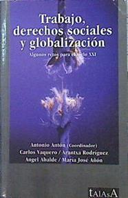 Trabajo, Derechos Sociales Y Globalización Algunos Retos Para El Siglo XXI | 43848 | Antón Antonio (Coord)
