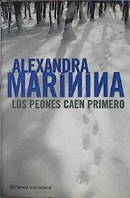 Los peones caen primero | 143859 | Marínina, Alexandra