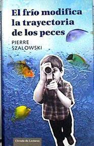 El frío modifica la trayectoria de los peces | 109162 | Szalowski, Pierre