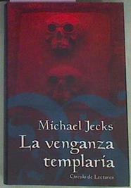 La Venganza Templaria | 51189 | Jecks Michael